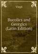 Bucolics and Georgics (Latin Edition), Johann P. Glock 