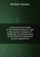 A Manual for the Study of Monumental Brasses, with a Descriptive Catalogue of . 'Rubbings' in the Possession of the Oxford Architectural Society Signed H.H, Herbert Haines 