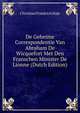 De Geheime Correspondentie Van Abraham De Wicquefort Met Den Franschen Minister De Lionne (Dutch Edition), Christian Friedrich Haje 