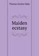 Maiden ecstasy, Thomas Gordon Hake 