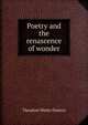 Poetry and the renascence of wonder, Theodore Watts-Dunton 