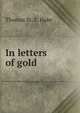 In letters of gold, Thomas St. E. Hake 