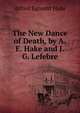 The New Dance of Death, by A.E. Hake and J.G. Lefebre, Alfred Egmont Hake 