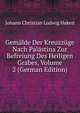 Gemalde Der Kreuzzuge Nach Palastina Zur Befreiung Des Heiligen Grabes, Volume 2 (German Edition), Johann Christian Ludwig Haken 