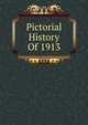 Pictorial History Of 1913, 
