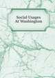 Social Usages At Washington, 