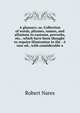 A glossary; or, Collection of words, phrases, names, and allusions to customs, proverbs, etc., which have been thought to require illustration in the . A new ed., with considerable a, Robert Nares 