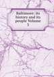 Baltimore: its history and its people Volume 3, 