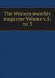 The Western monthly magazine Volume v.1: no.5, 