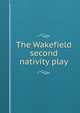 The Wakefield second nativity play, 