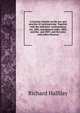 A Concise treatise on the law and practice of conveyancing: Together with the Solicitors' remuneration act, 1881, and general order, 1882, and the . and 1897, and the rules and orders thereon, Richard Hallilay 