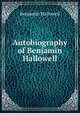 Autobiography of Benjamin Hallowell, Benjamin Hallowell 