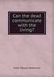 Can the dead communicate with the living?, Isaac Massey Haldeman 