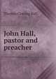 John Hall, pastor and preacher, Thomas Cuming Hall 