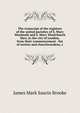 The transcript of the registers of the united parishes of S. Mary Woolnoth and S. Mary Woolchurch Haw, in the city of London, from their commencement . list of rectors and churchwardens, c, James Mark Saurin Brooke 