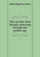 The car that went abroad; motoring through the golden age, Albert Bigelow Paine 