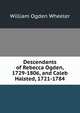 Descendants of Rebecca Ogden, 1729-1806, and Caleb Halsted, 1721-1784, William Ogden Wheeler 