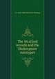 The Stratford records and the Shakespeare autotypes, Halliwell-Phillipps, J. O. (James Orchard), 1820-1889 