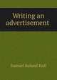 Writing an advertisement ., Samuel Roland Hall 