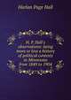 H. P. Hall's observations: being more or less a history of political contests in Minnesota from 1849 to 1904, Harlan Page Hall 