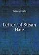 Letters of Susan Hale, Susan Hale 