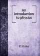 An introduction to physics, PJ Haler 