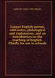 Longer English poems, with notes, philological and explanatory, and an introduction on the teaching of English. Chiefly for use in schools, John W. 1836-1914 Hales 