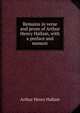Remains in verse and prose of Arthur Henry Hallam, with a preface and memoir, Arthur Henry Hallam 
