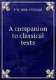 A companion to classical texts, F W. 1868-1933 Hall 