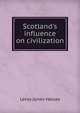Scotland's influence on civilization, Leroy Jones Halsey 