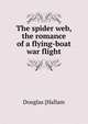 The spider web, the romance of a flying-boat war flight, Douglas [Hallam 
