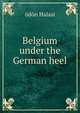 Belgium under the German heel, odon Halasi 
