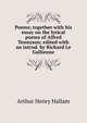 Poems; together with his essay on the lyrical poems of Alfred Tennyson; edited with an introd. by Richard Le Gallienne, Arthur Henry Hallam 