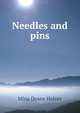 Needles and pins, Mina Deane Halsey 