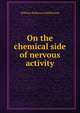 On the chemical side of nervous activity, William Dobinson Halliburton 