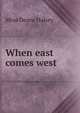 When east comes west, Mina Deane Halsey 