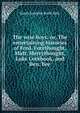 The wise boys: or, The entertaining histories of Fred. Forethought, Matt. Merrythought, Luke Lovebook, and Ben. Bee, Sarah Josepha Buell Hale 