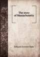 The story of Massachusetts, Hale, Edward Everett 