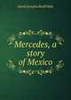 Mercedes, a story of Mexico, Sarah Josepha Buell Hale 