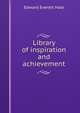 Library of inspiration and achievement, Hale, Edward Everett 