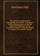 The Christian philosopher triumphing over death. A narrative of the closing scenes of the life of the late William Gordon. To which is added a memoir of John D. Godman. By Thomas Sewall, Newman Hall 