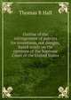 Outline of the infringement of patents for inventions, not designs, based solely on the opinions of the Supreme Court of the United States, Thomas B Hall 