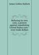 Refusing its own coin, a protest against repudiating United States coin--even trade dollars, James Collins Hallock 