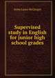 Supervised study in English for junior high school grades, Anne Laura McGregor 