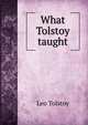 What Tolstoy taught, Лев Николаевич Толстой 
