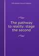 The pathway to reality: stage the second, R B. Haldane Viscount Haldane 