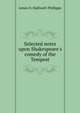 Selected notes upon Shakespeare's comedy of the Tempest, Halliwell-Phillipps, J. O. (James Orchard), 1820-1889 