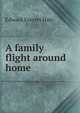A family flight around home, Hale, Edward Everett 