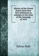 History of the United States, from their first settlement as colonies, to the close of the campaign of 1814, Salma Hale 