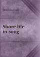 Shore life in song, William Hale 